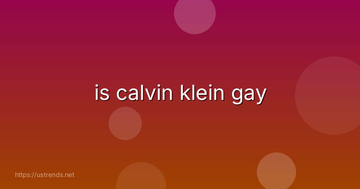 is calvin klein gay