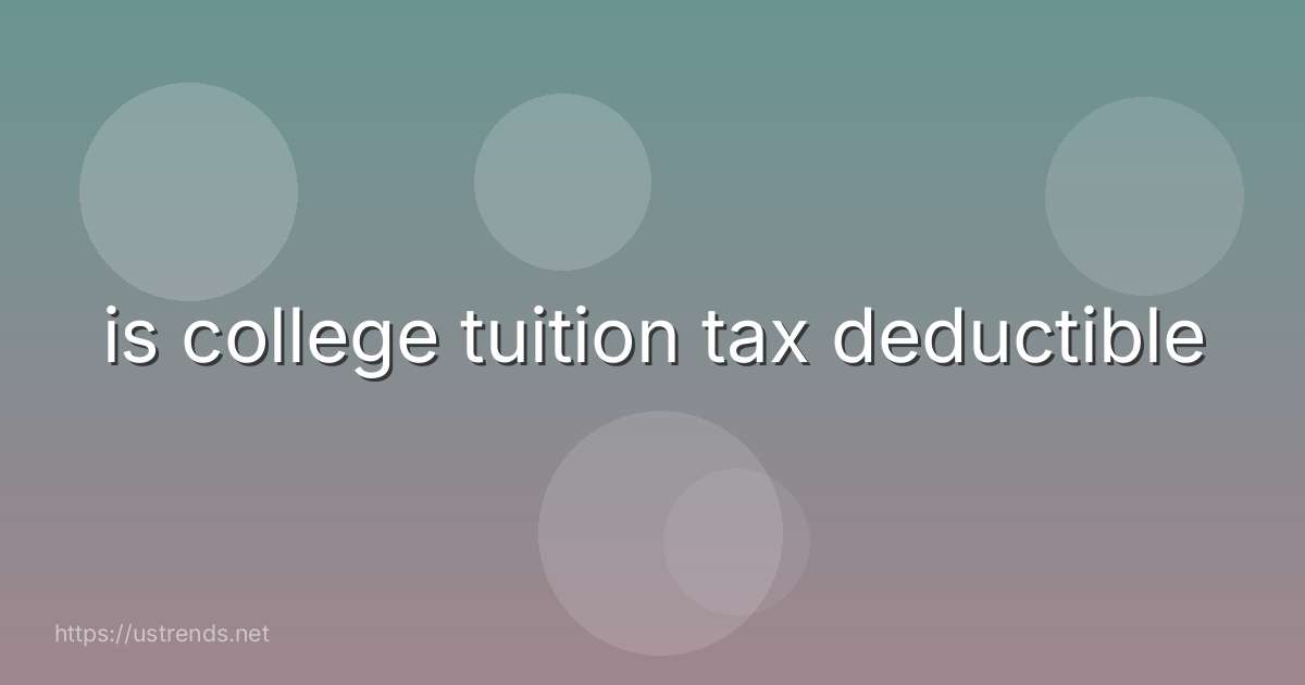 is college tuition tax deductible