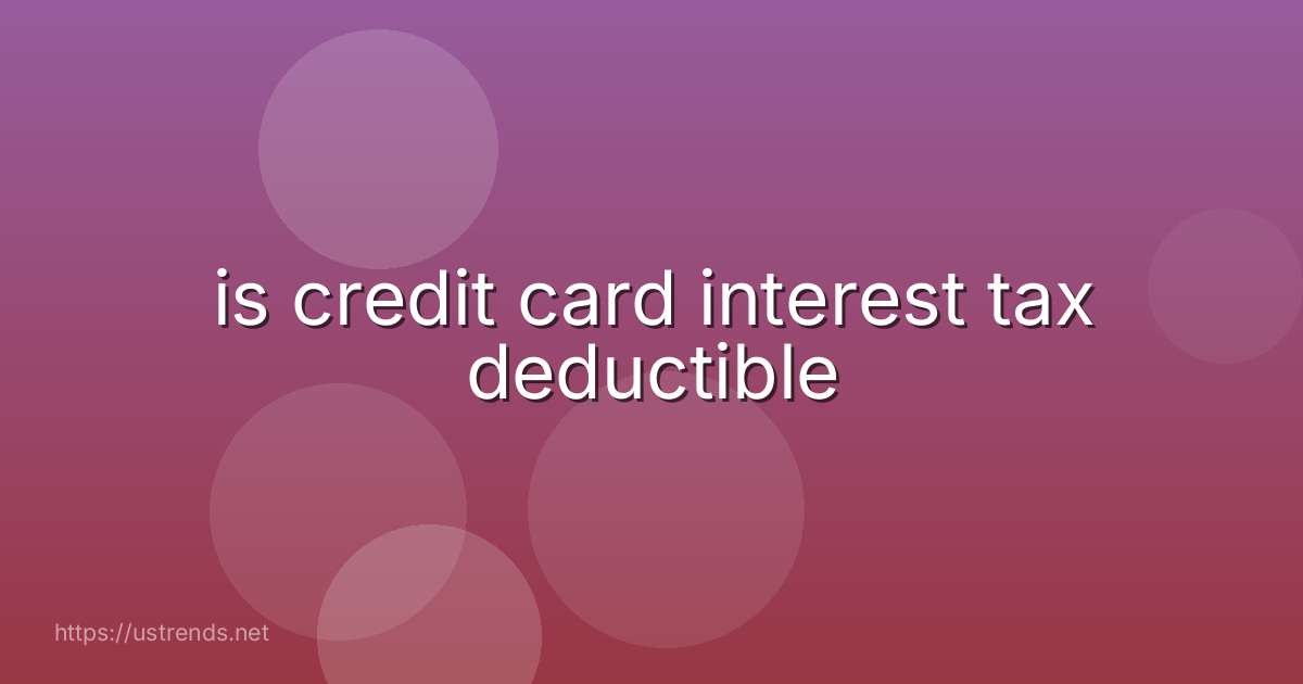 is credit card interest tax deductible