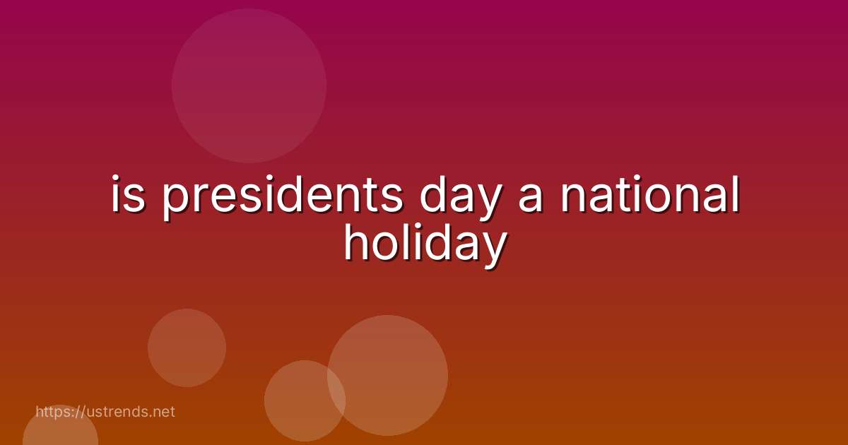 is presidents day a national holiday