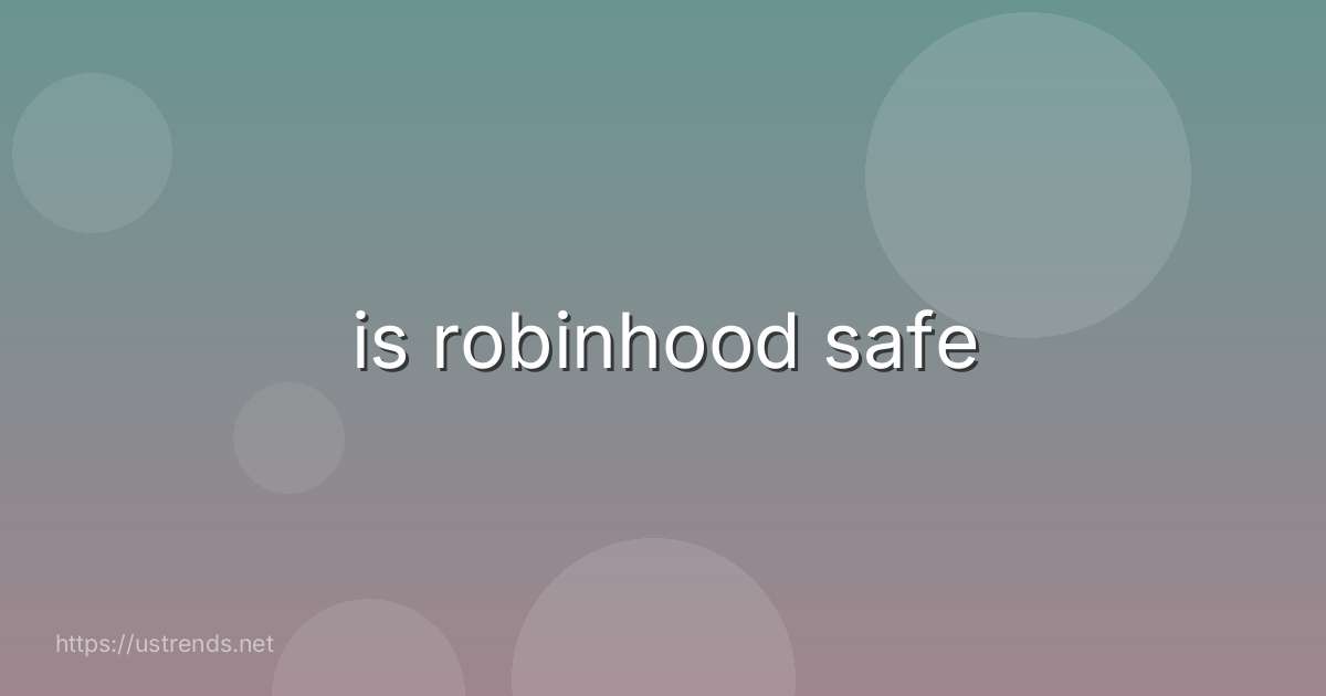 is robinhood safe