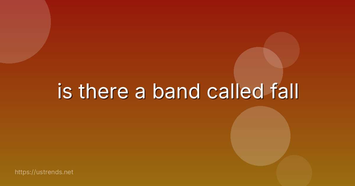 is there a band called fall