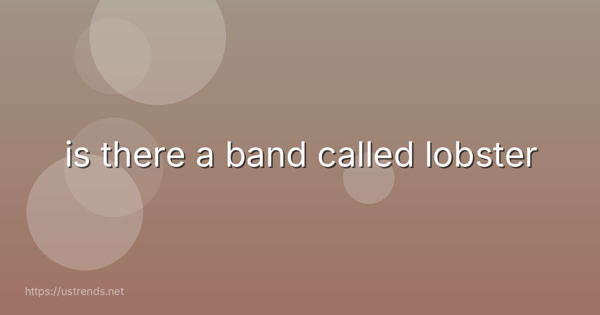 is there a band called lobster