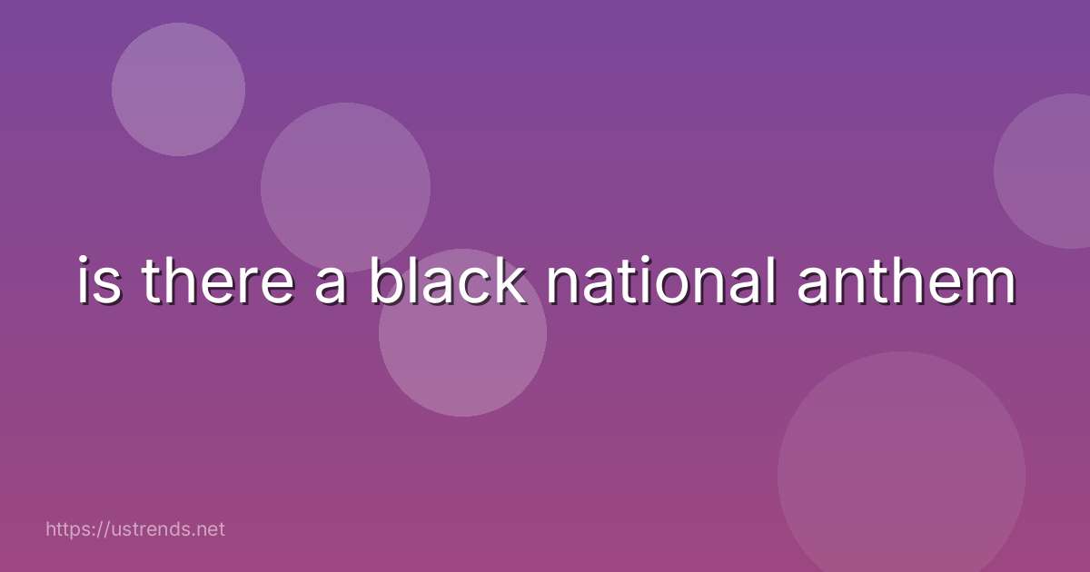 is there a black national anthem