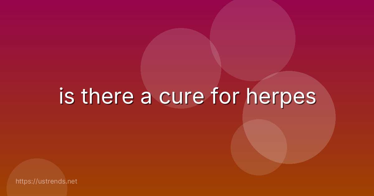 is there a cure for herpes