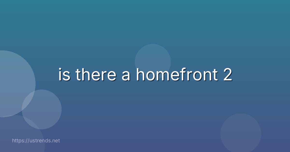 is there a homefront 2