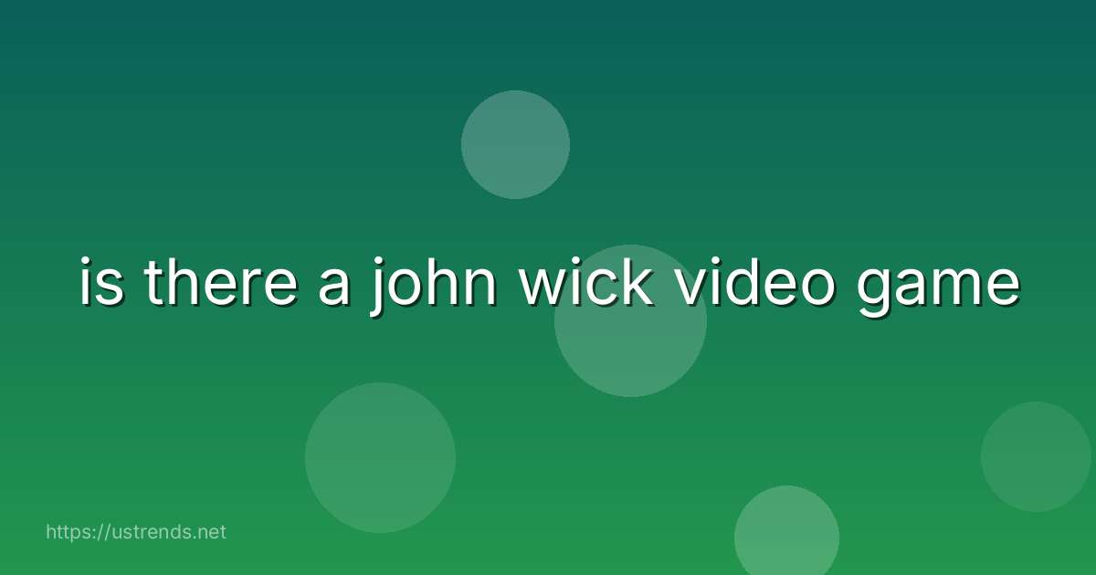 is there a john wick video game