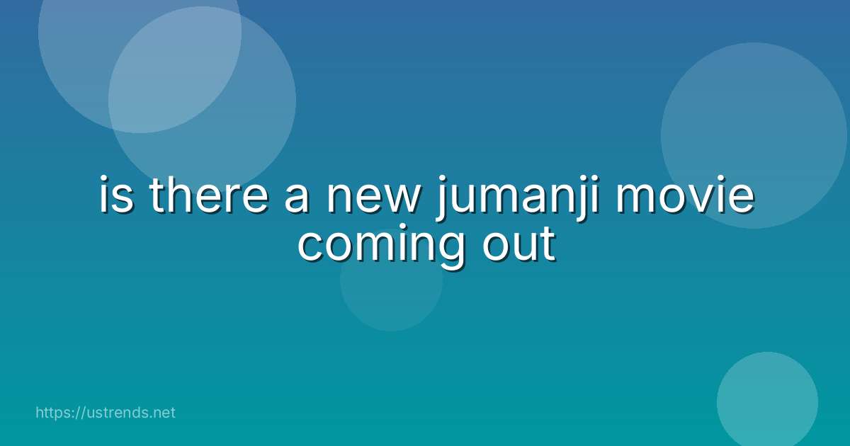 is there a new jumanji movie coming out