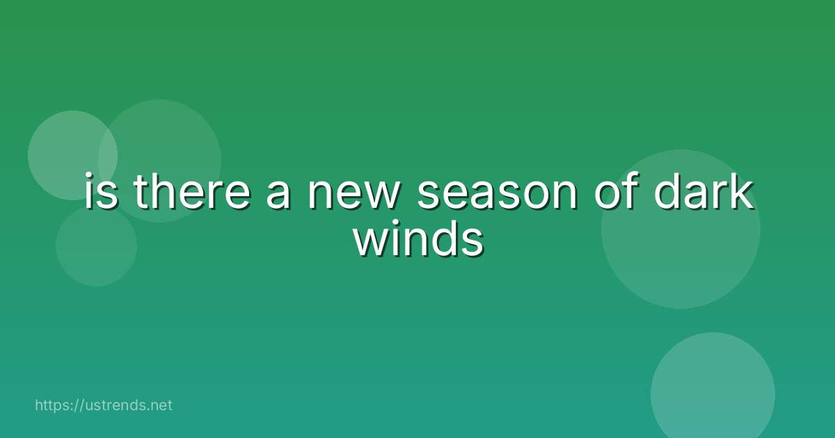 is there a new season of dark winds