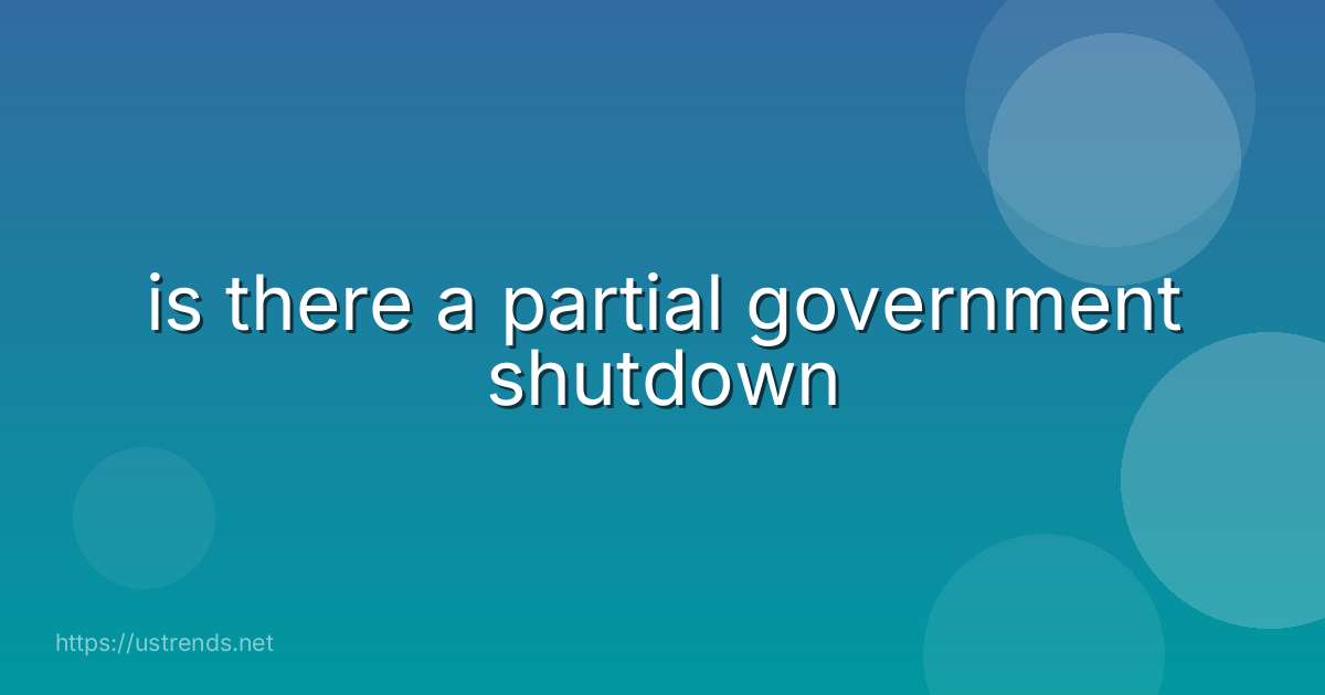 is there a partial government shutdown