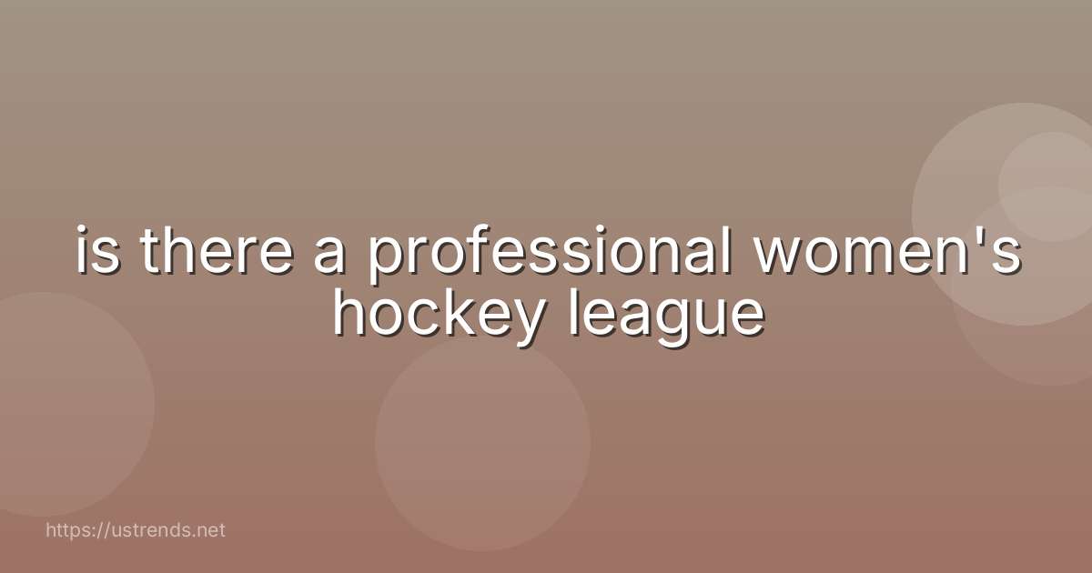 is there a professional women's hockey league