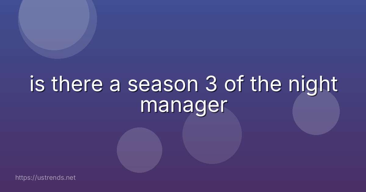 is there a season 3 of the night manager
