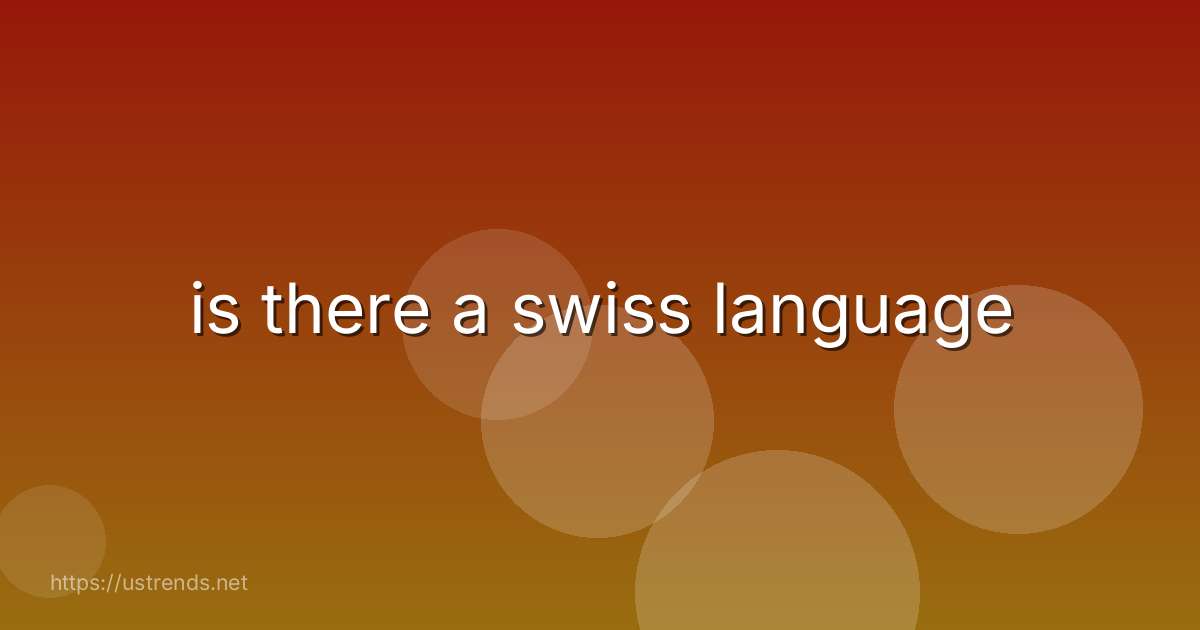 is there a swiss language