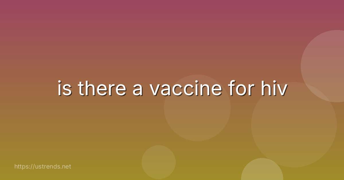 is there a vaccine for hiv
