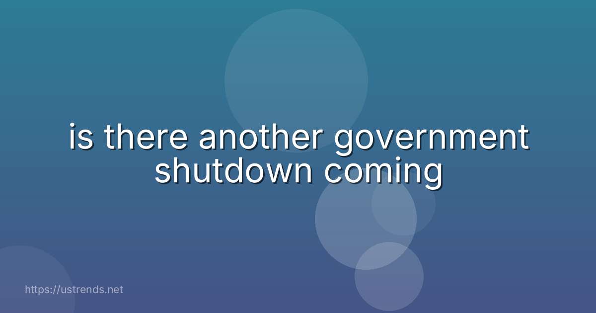 is there another government shutdown coming