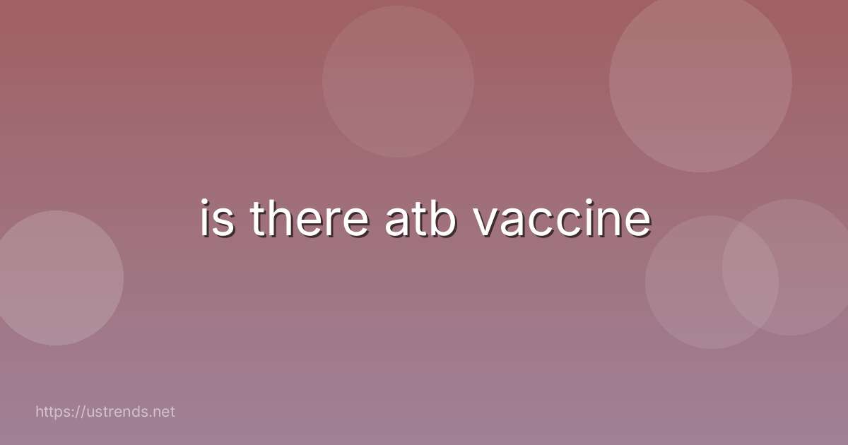 is there atb vaccine