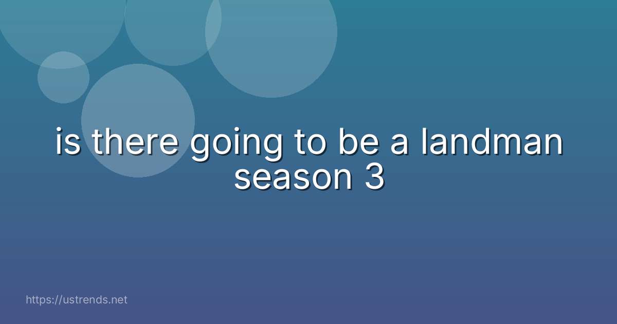is there going to be a landman season 3