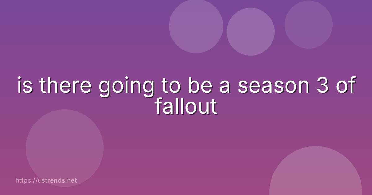 is there going to be a season 3 of fallout