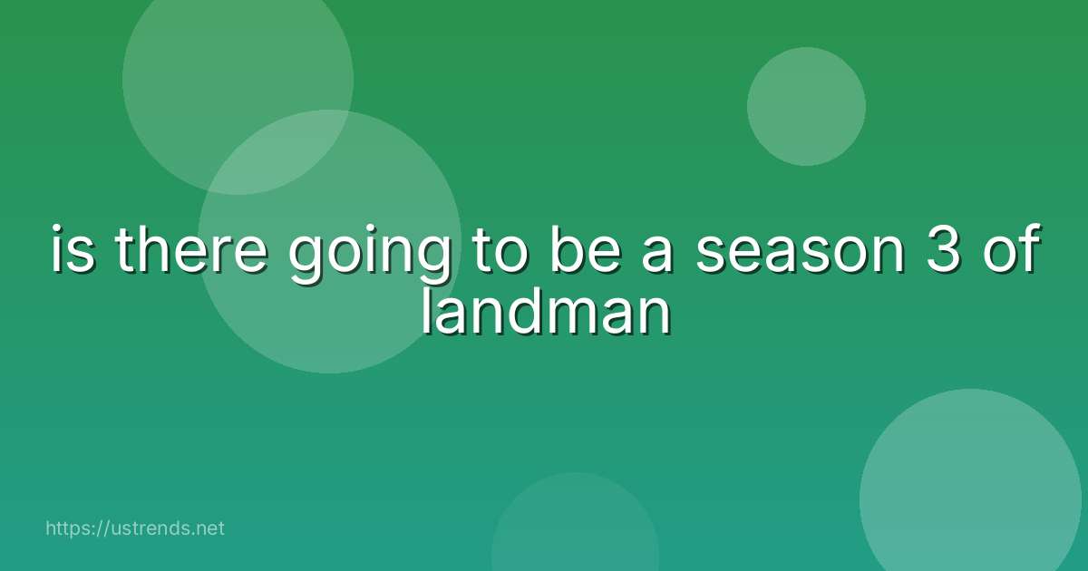 is there going to be a season 3 of landman
