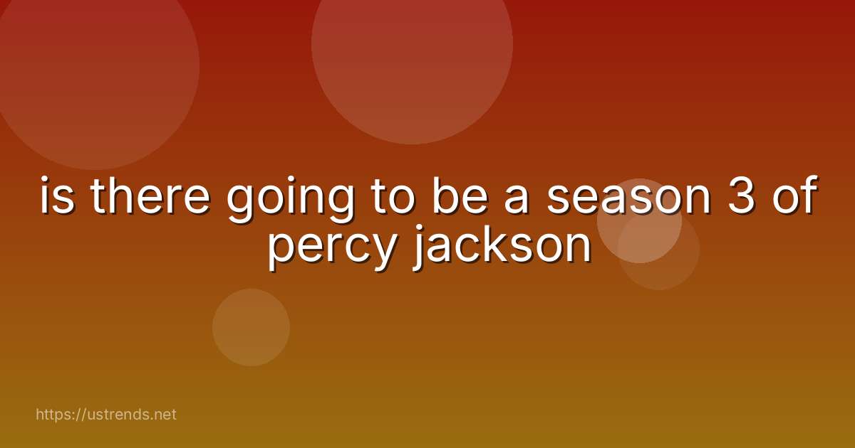 is there going to be a season 3 of percy jackson