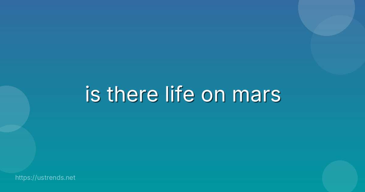 is there life on mars