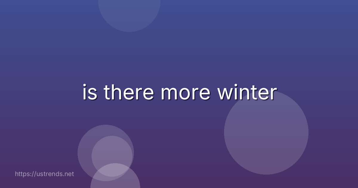 is there more winter
