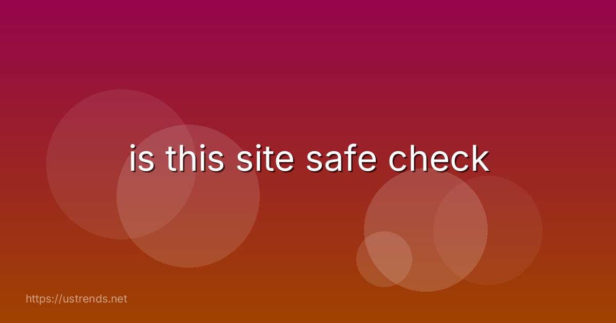 is this site safe check