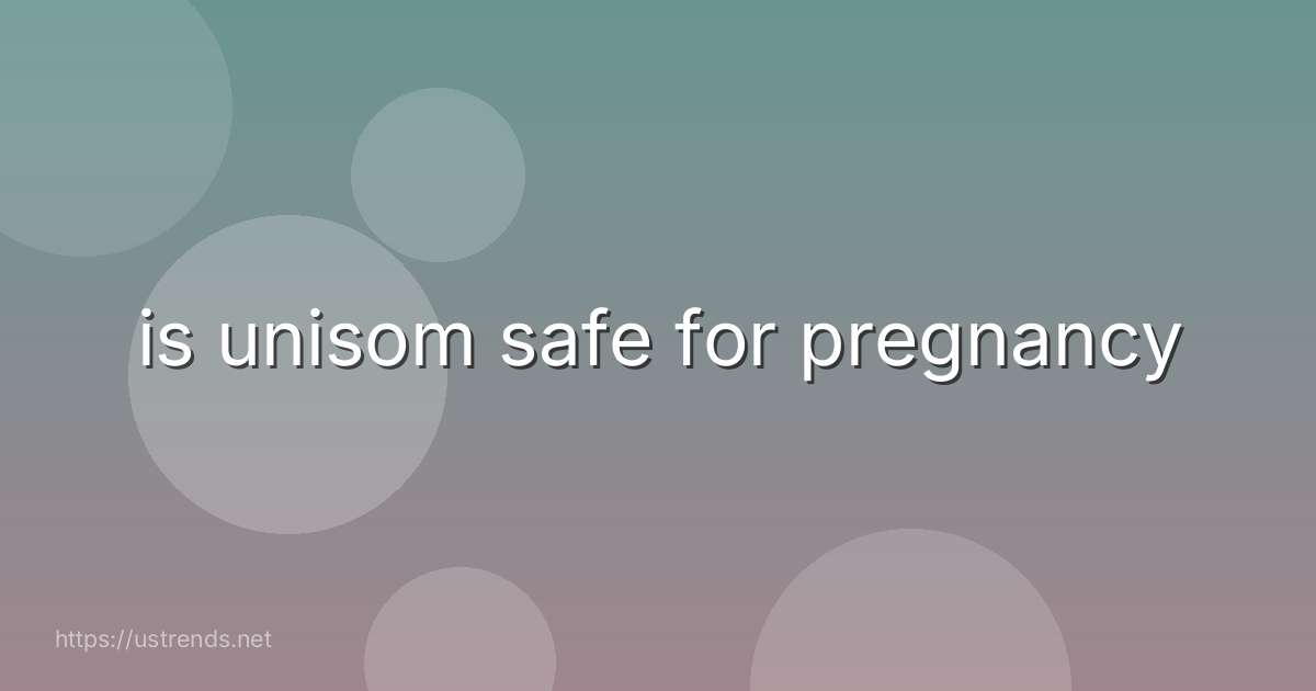 is unisom safe for pregnancy
