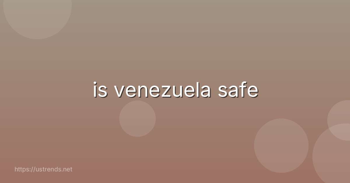 is venezuela safe