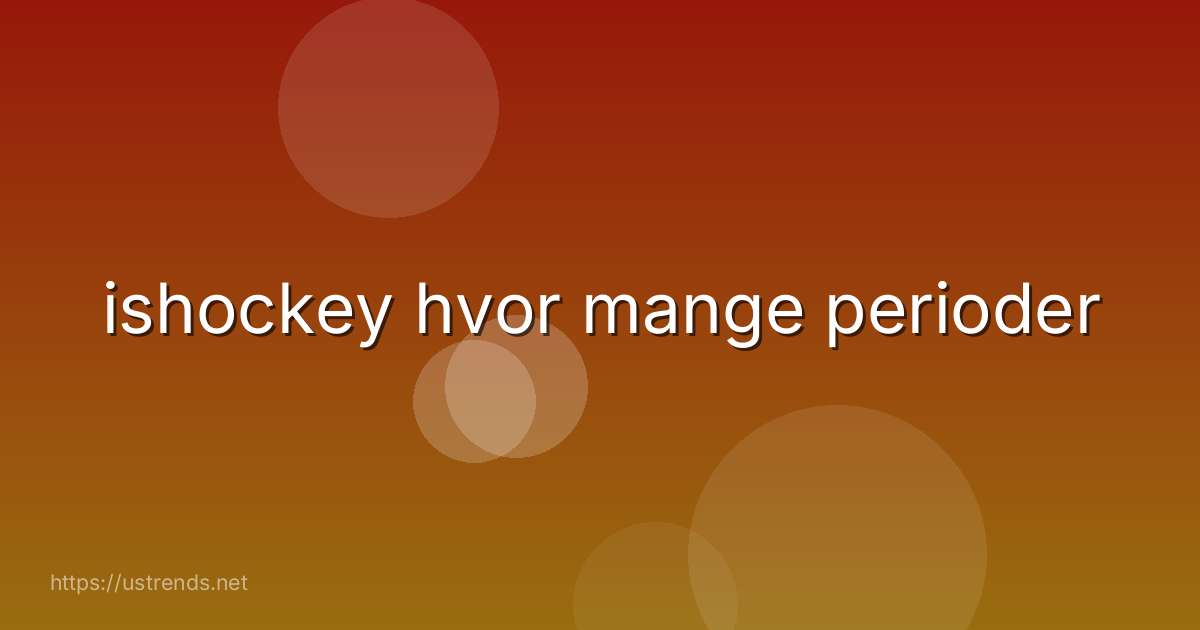 ishockey hvor mange perioder