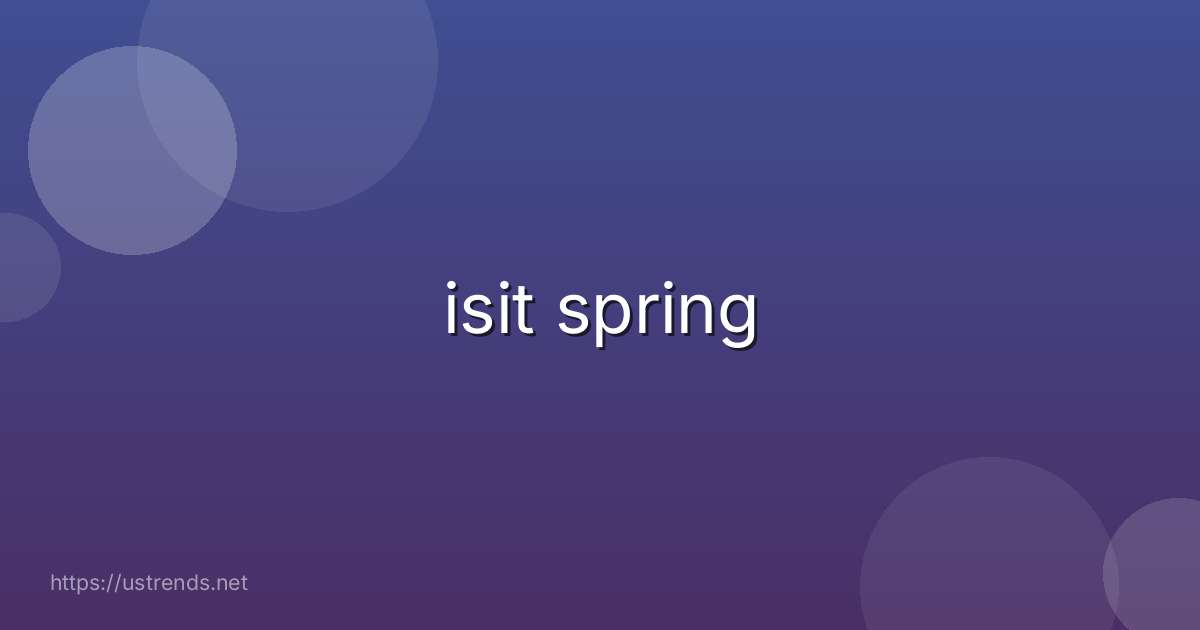 isit spring