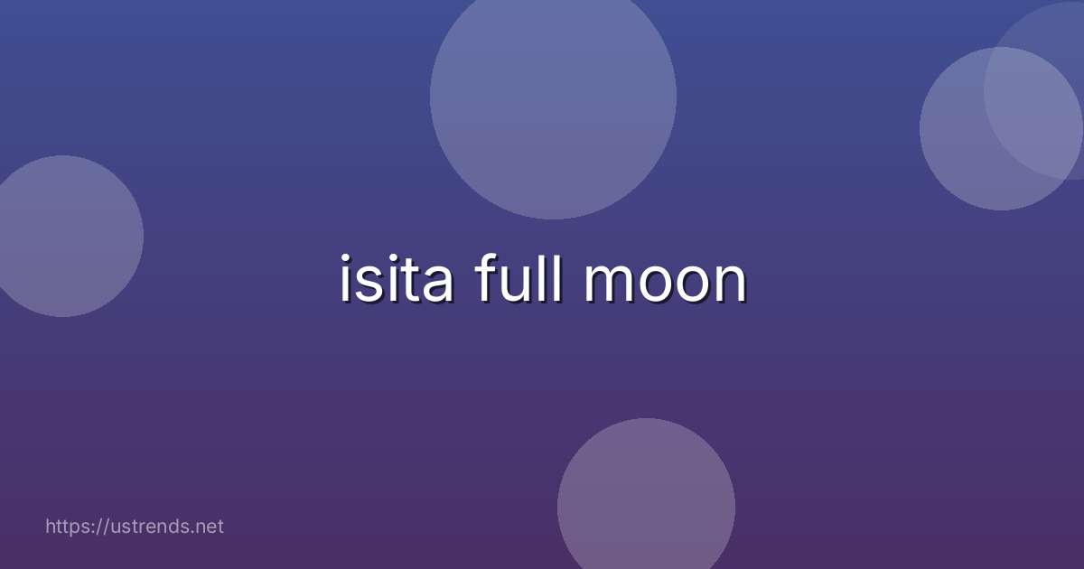 isita full moon