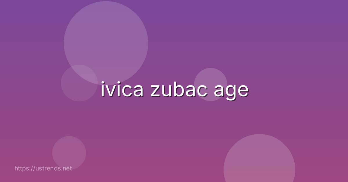 ivica zubac age