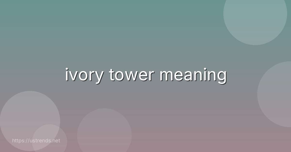 ivory tower meaning