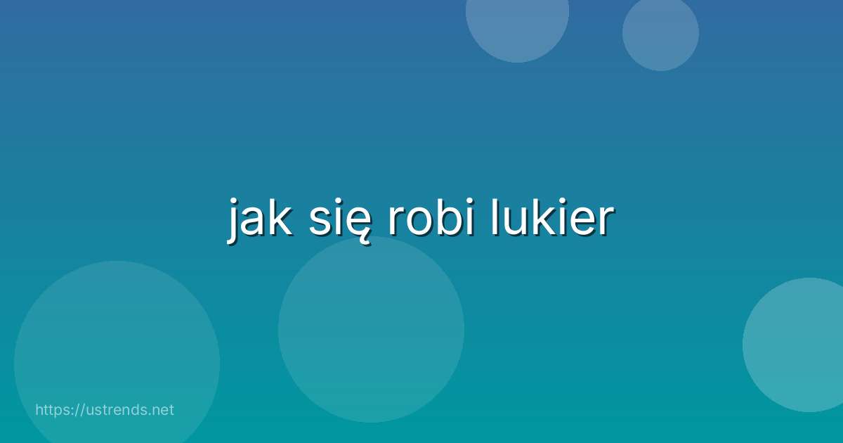 jak się robi lukier