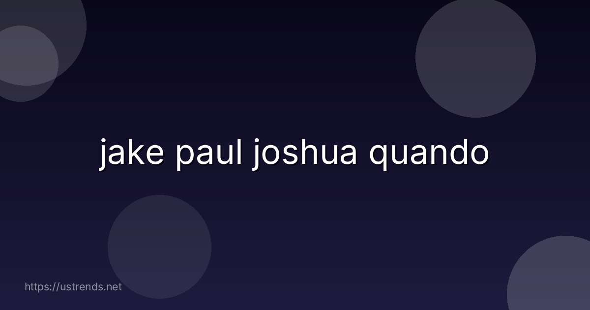 jake paul joshua quando