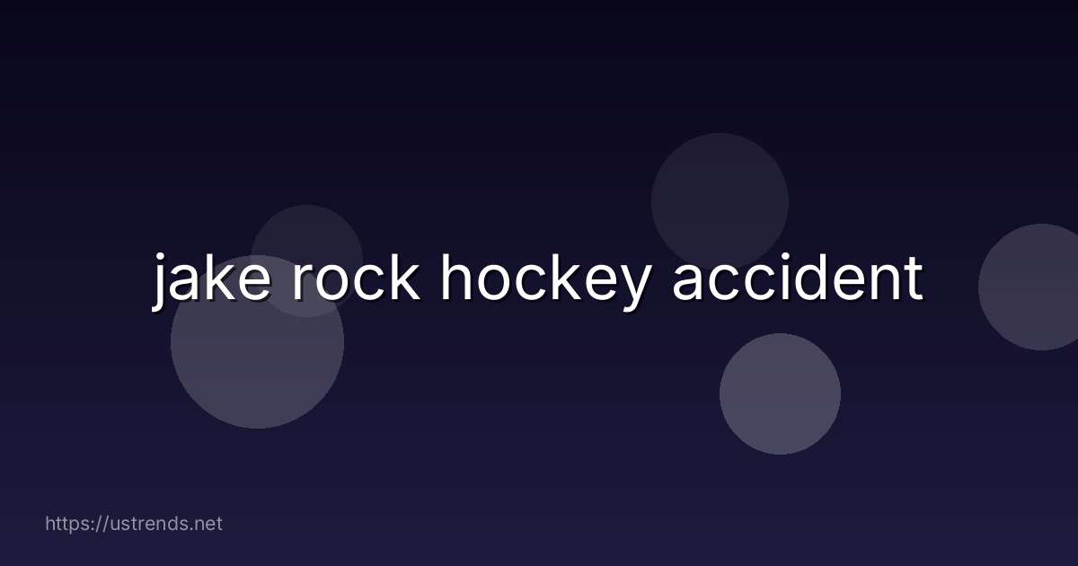 jake rock hockey accident