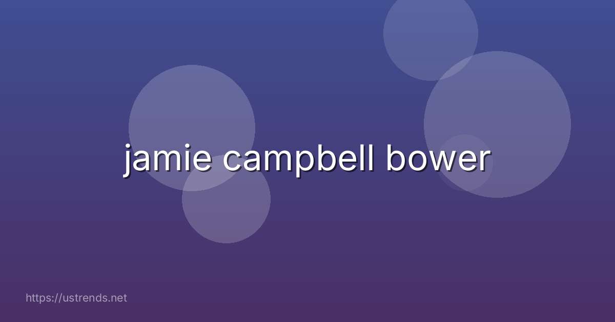 jamie campbell bower