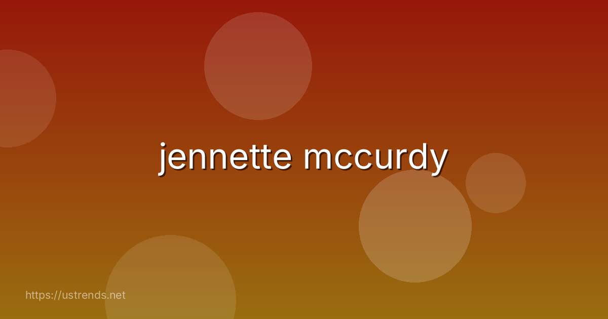 jennette mccurdy