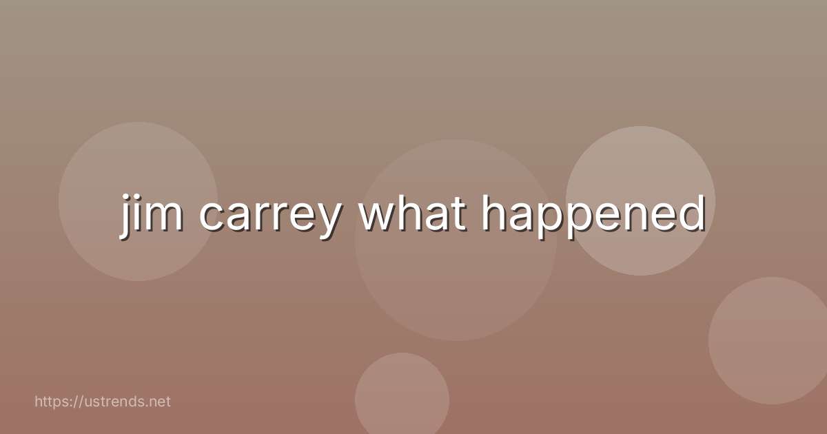 jim carrey what happened