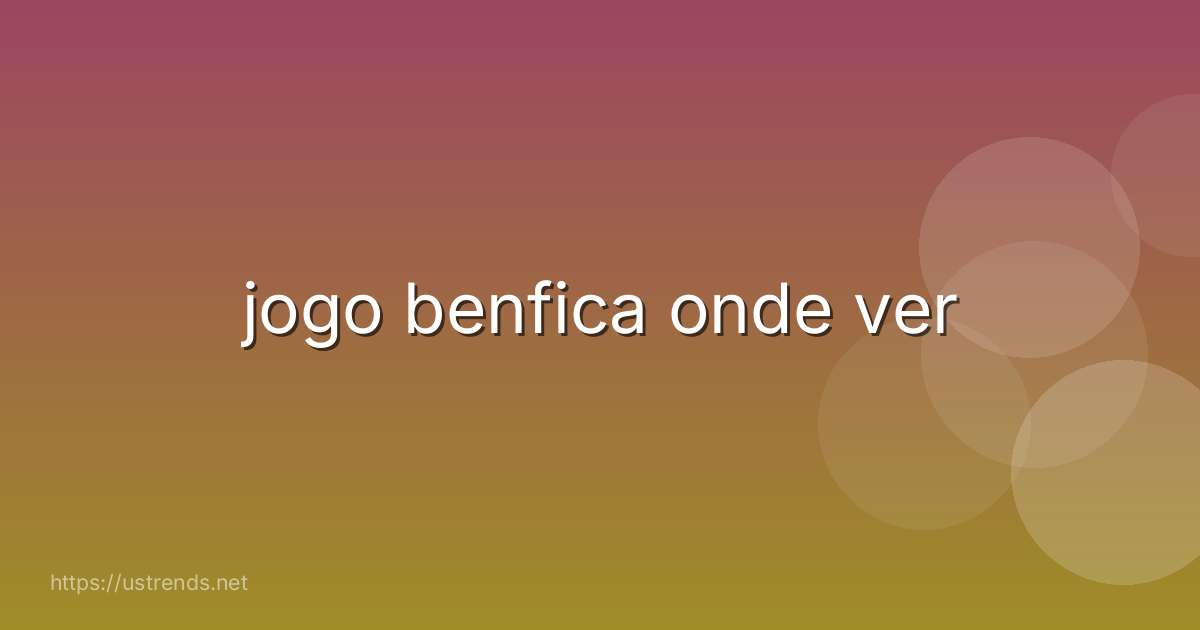 jogo benfica onde ver