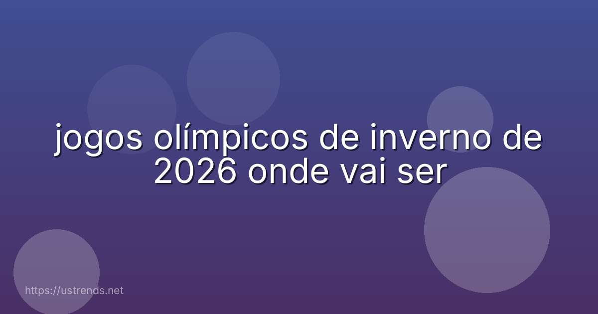 jogos olímpicos de inverno de 2026 onde vai ser