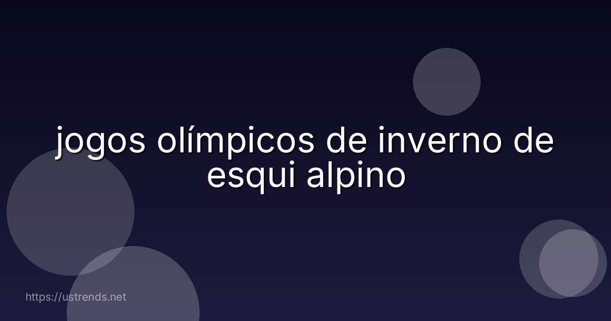 jogos olímpicos de inverno de esqui alpino
