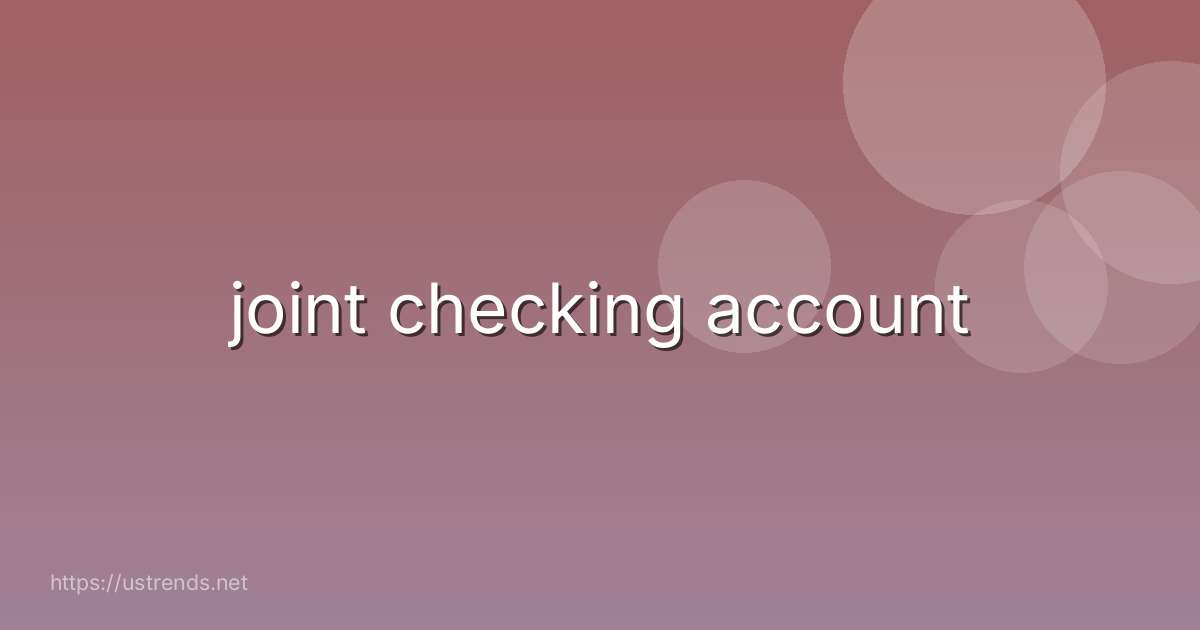 joint checking account