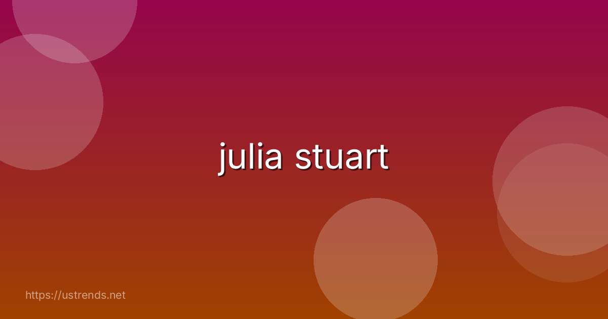 julia stuart