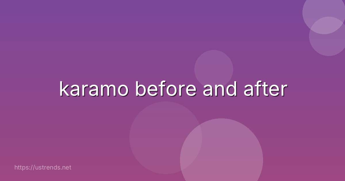 karamo before and after