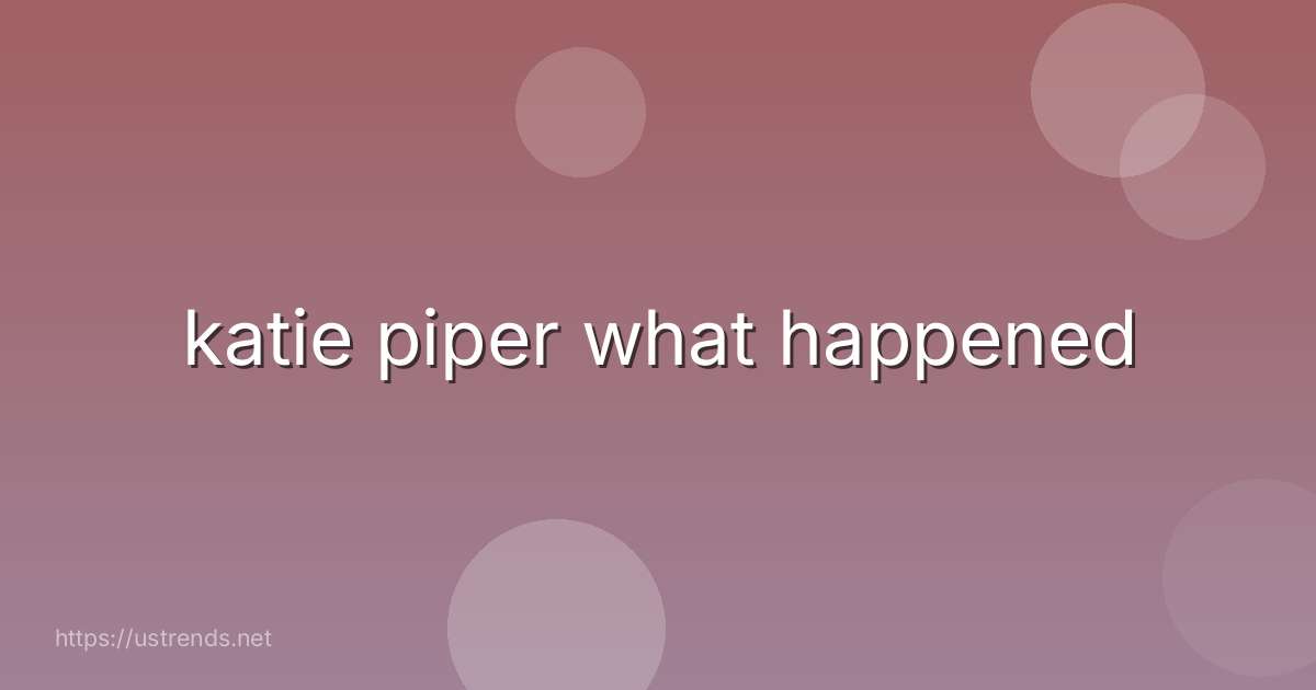 katie piper what happened