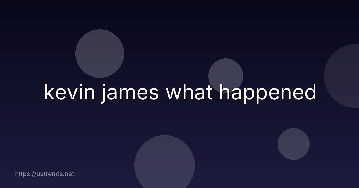 kevin james what happened