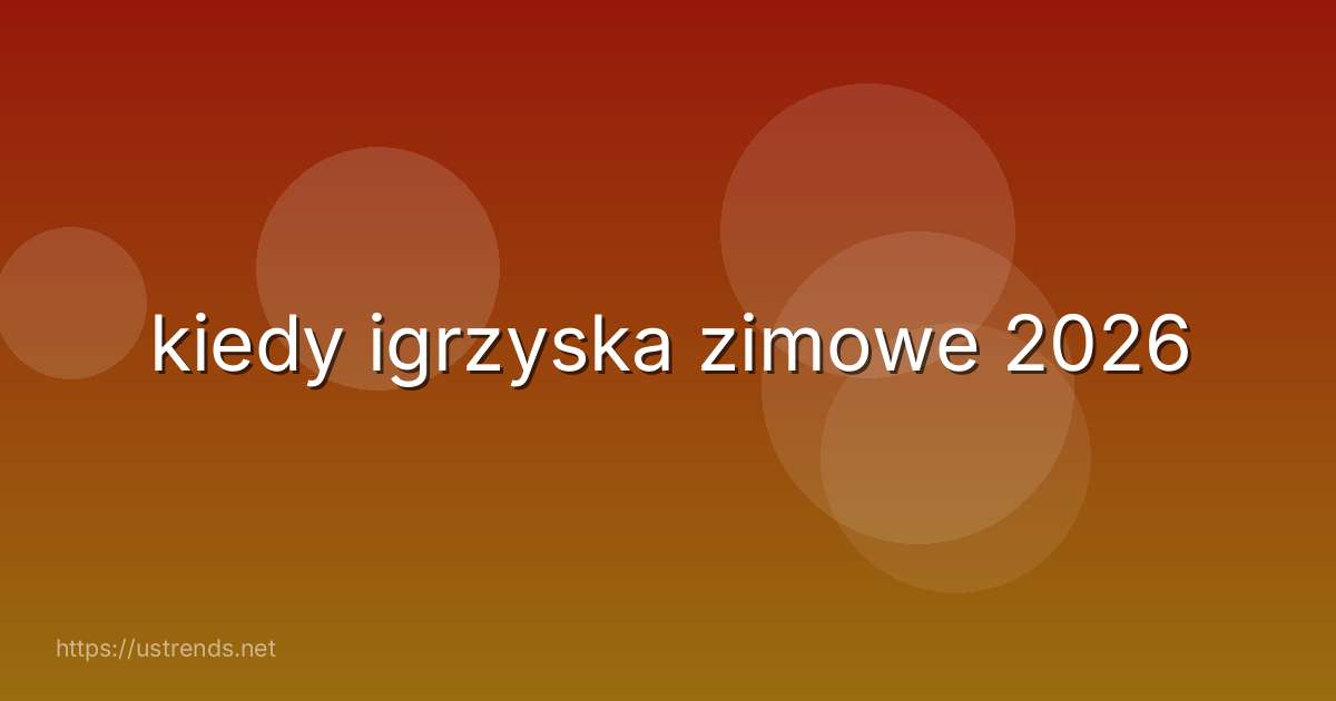 kiedy igrzyska zimowe 2026