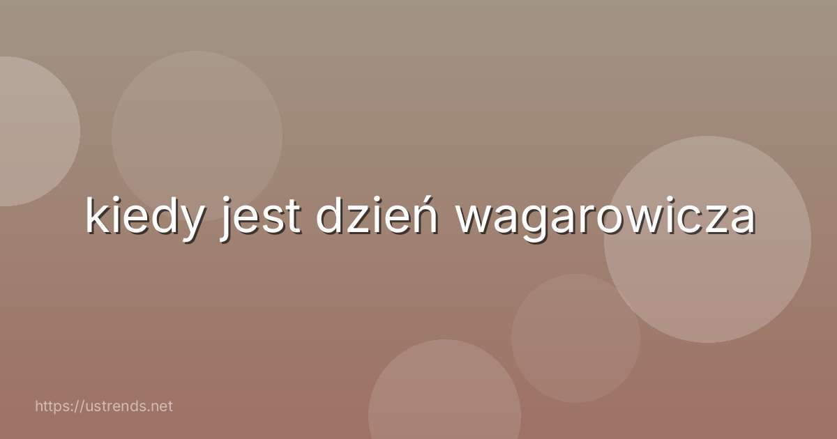 kiedy jest dzień wagarowicza